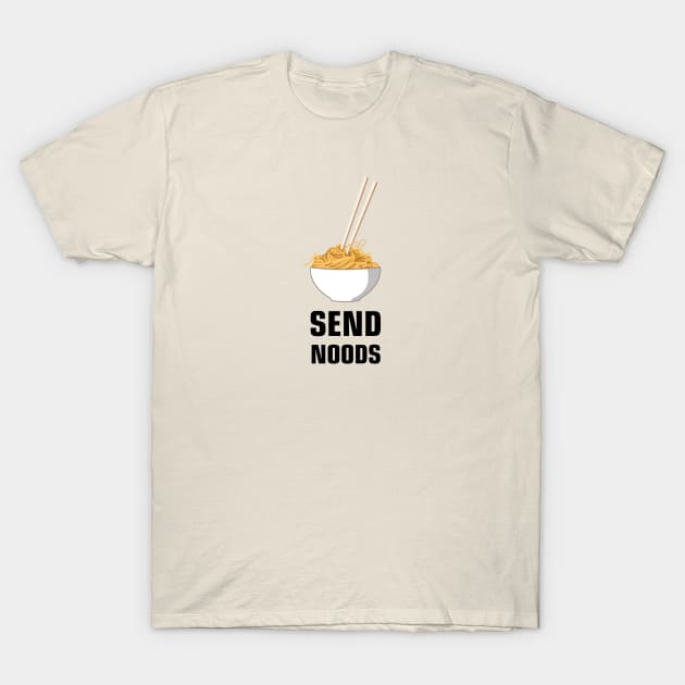 Send Noods T-Shirt by sketchfiles